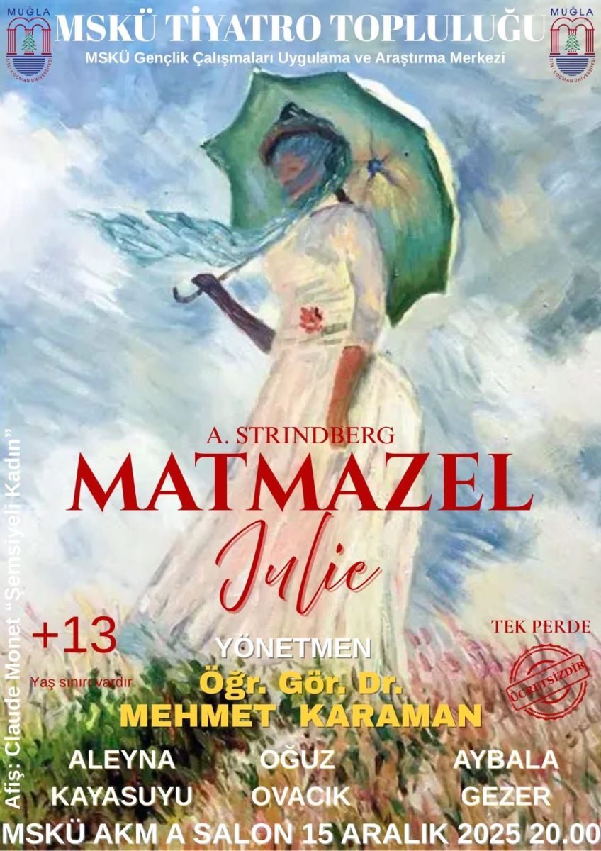 Bu görsel, bir tiyatro afişi. Ön planda çiçekli, açık renkli bir elbiseli kadın figürü var. Kadın, büyük, yeşil bir şemsiye tutuyor ve rüzgarda savrulan bir etek görünümüyle arka planda pastel tonlarda bir resim gibi çizilmiş. Arka plan mavi ve beyaz renklerle bulutlu bir gökyüzü hissi veriyor.  Üst kısımda metinler beyaz renkte ve merkezi olarak toplanmış:  En üstte “MSKÜ Tiyatro Topluluğu” ve “MSKÜ Gençlik Çalışmaları Uygulama ve Araştırma Merkezi” ibareleri bulunuyor. Afişin ana başlığı olarak kırmızı renkli, büyük harflerle “MATMAZEL” ve altında daha zarif bir yazı ile “İlgi” kelimesi görünüyor. Yazar adı olarak “A. Strindberg” yazılıyor. Alt kısımda yönetmen bilgisi: “Öğr. Gör. Dr. Mehmet Karaman” ve diğer ekip isimleri beyaz ve alt alta dizilmiş. Sol kenarda yan biçimde “+13 Yaş sınırı vardır” ifadesi kırmızı renkte ve yan bir bilgi olarak yer alıyor. Afişin alt kısmında, etkinliğin yeri ve tarihi bilgilerinin bulunduğu kısa bir blok bulunuyor: “MSKÜ AKM A Salon 15 Aralık 2025 20.00” gibi ayrıntılar. Renk ve stil:  Yumuşak pastel arka plan üzerinde belirgin kırmızı başlıklar dikkat çekiyor. Afiş genel olarak sanat ve tiyatro temasını yansıtıyor; zarif tipografi ve sanatsal illüstrasyon baskın. Görselde özellikle kadın figürü, zarif bir estetik ve romantik bir hava veriyor.